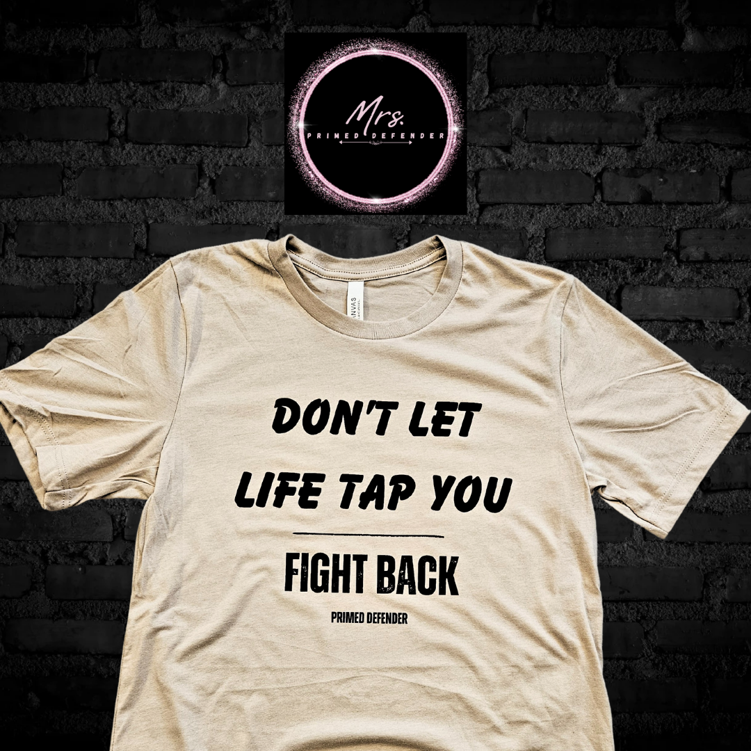 Don't Let Life Tap You