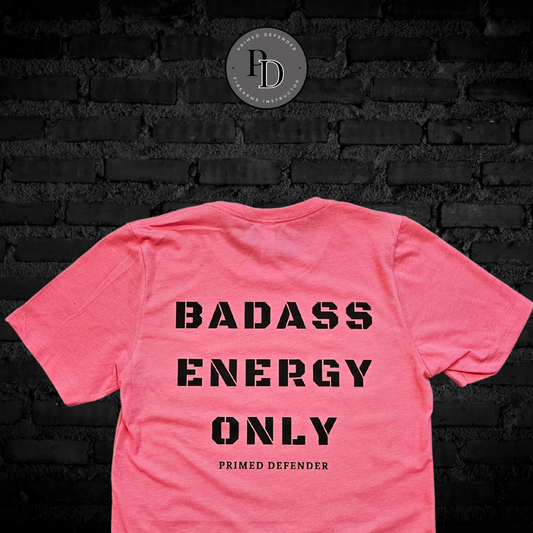Badass Energy Only Tee