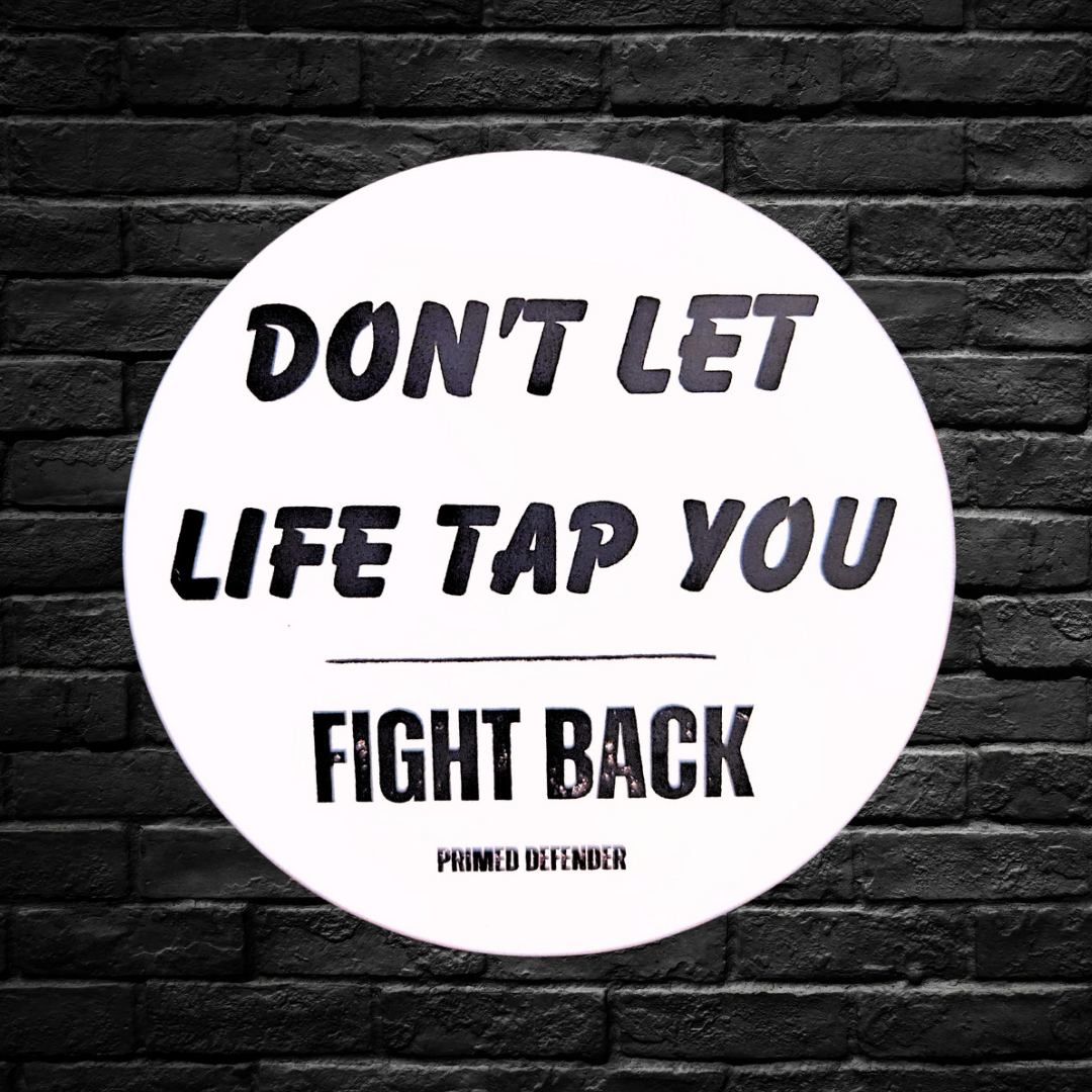 Don't Let Life Tap You Sticker