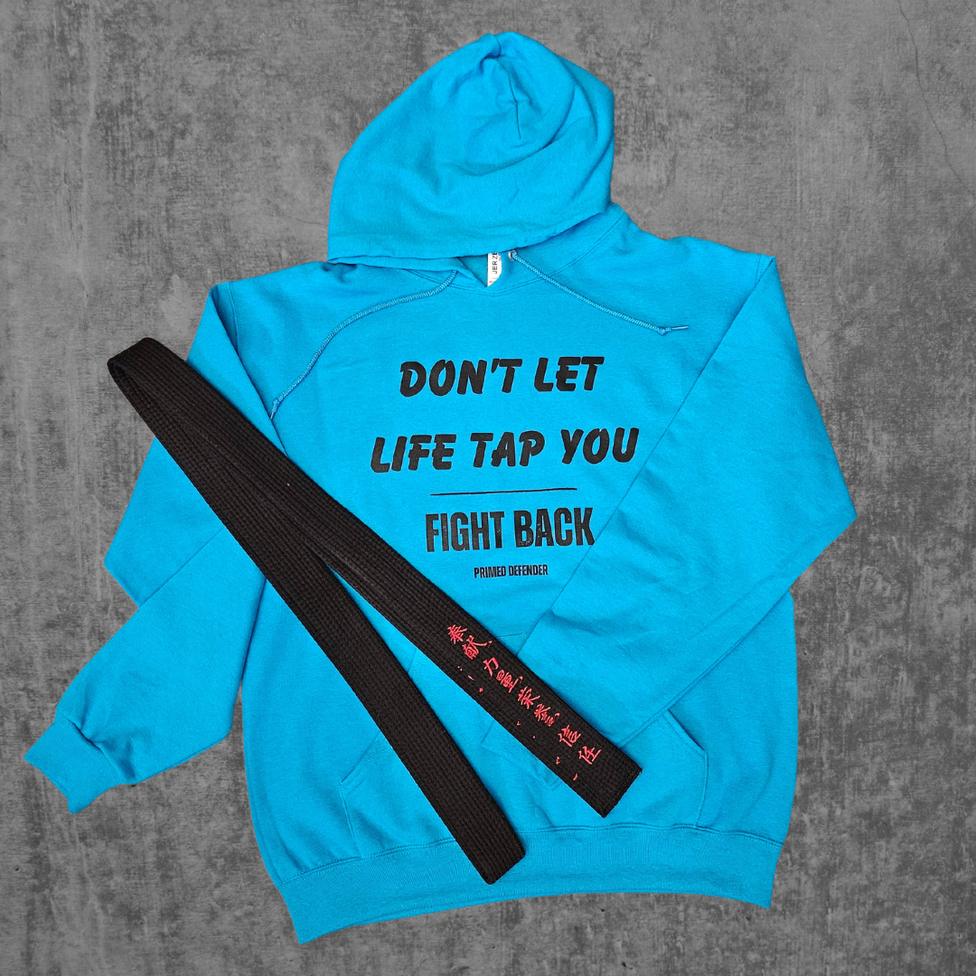 Don't Let Life Tap You - Hoodie