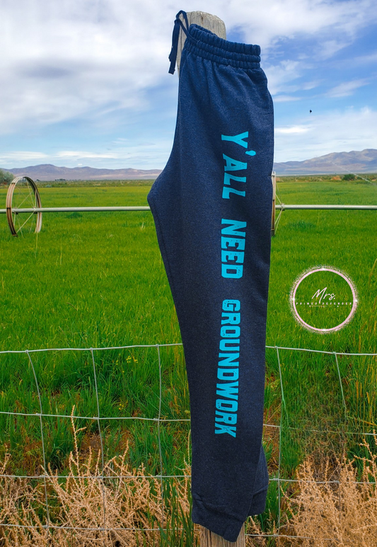 Y'all Need Groundwork Joggers